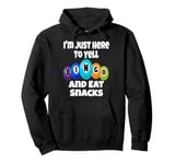 I'm Just Here To Yell Bingo And Eat Snacks Funny Game Night Pullover Hoodie