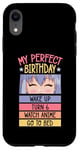 iPhone XR My Perfect Birthday Wake Up Turn 6 Watch Anime Go To Bed Case