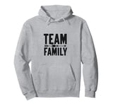 Team Family Forever Together Family Unity Pullover Hoodie