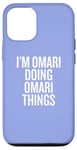 iPhone 12/12 Pro I'M OMARI DOING OMARI THINGS Funny Unique Case