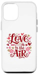 iPhone 12/12 Pro Happy Valentines Day Love Is In The Air Case