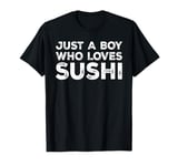 Just A Boy Who Loves Sushi, Sushi Lover T-Shirt