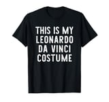 This Is My Leonardo Da Vinci Halloween Costume Lazy Easy T-Shirt