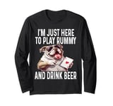 Funny I'm Just Here To Play Rummy And Drink Beer Card Game Long Sleeve T-Shirt