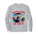 Daddy's Home Take America Back Trump 47th President USA Long Sleeve T-Shirt