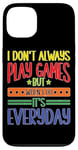 Coque pour iPhone 13 Casual Gamer: Playing Games Everyday