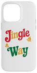 iPhone 14 Pro Max Jingle All The Way - Funny Festive Humor Design Case