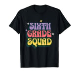 Sixth Grade Squad 6th Grade Teacher Student Team School Day T-Shirt