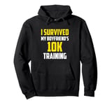 I Survived My Boyfriend's 10k Training, Running Pullover Hoodie