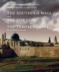 Joe Uziel - The Southern Wall of the Temple Mount and Its Corners Past, Present Future Bok