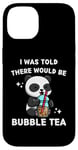 Coque pour iPhone 14 Panda mignon Kawaii I Was Told There Would Be Bubble Tea Lover