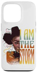 iPhone 13 Pro Black History Month African American Woman I Am the Storm Case