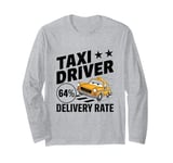 Taxi Driver Delivery Rate Cab Taxis Drivers Long Sleeve T-Shirt