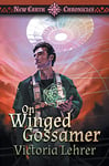 On Winged Gossamer: A Visionary Sci-Fi Adventure (3) (New Earth Chronicles)