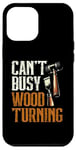 Coque pour iPhone 12 Pro Max Tour à bois Can't Busy Bye Woodturner