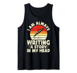 I Am Always Writing A Story In My Head Tank Top