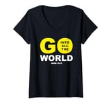 Womens Go Into All The World – Faith Gospel Mark 16:15 Jesus Quote V-Neck T-Shirt