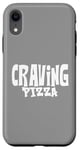 Coque pour iPhone XR Craving Pizza - Fun Food Lover's