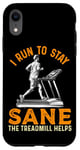 Coque pour iPhone XR Le tapis roulant I Run To Stay Sane aide à l'entraînement amusant de course à pied