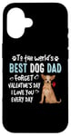 Coque pour iPhone 16 Chihuahua Best Dog Dad Valentines Day Funny Puppy