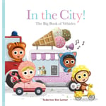 Furry Friends. In the City! The Big Book of Vehicles (inbunden, eng)