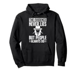 The Evidence Never Lies Detective Investigator Pullover Hoodie