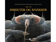 Tæt På Insekter Og Småkryb | Jannicke Wiik-Nielsen, Dag O. Hessen Og Ole Mathismoen | Språk: Dansk