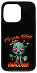 iPhone 13 Pro Out of this World s Alien Hangover s Funny Alien Cartoon Case