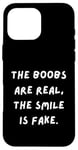 Coque pour iPhone 16 Pro Max T-shirt sarcastique amusant : les seins sont réels, le sourire est faux