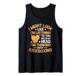 In My Head I'm Thinking About Kickboxing Kickbox Kickboxer Tank Top