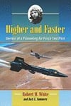 Brand: McFarland White, Robert M. Higher and Faster: Memoir of a Pioneering Air Force Test Pilot