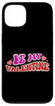 iPhone 13 Be My Valentine Love Message Case