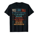 Yes I Am Tall T-Shirt