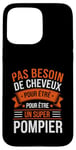 Coque pour iPhone 15 Pro Max Super Pompier Humour Cadeau Pompier Homme Chauve Pompier