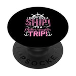 I Don't Give A Ship It's A Mother Daughter Trip PopSockets Adhesive PopGrip