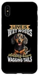 Coque pour iPhone XS Max Teckel blaireau wiener saucisse chien Love is wet nezes