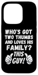 Coque pour iPhone 14 Pro Two Thumbs Loves His Family 2 Thumbs This Guy T-shirt humoristique pour homme