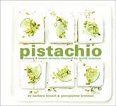 Pistachio  Savory &amp; Sweet Recipes Inspired by World Cuisines