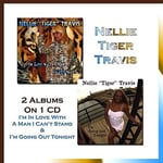 Nellie Tiger Travis  I&#039;m In Love With A Man I Can&#039;t Stand &amp; I&#039;m Going  CD