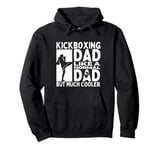 Kickboxing Dad Father Quote Funny Kickboxer Pullover Hoodie