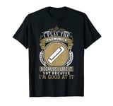 I Play The Harmonica T-Shirt Harmonica Lover Gift Idea T-Shirt