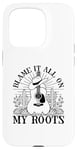 iPhone 15 Pro Blame It All On My Roots Fun Country Music Case