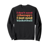 Basketball I Love Basketball for Men and Women Sweatshirt