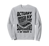 Actuary Statistics - Insurance Risk Actuary Sweatshirt