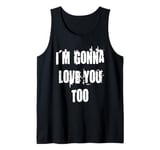 Love You Too Tank Top