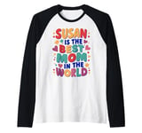 SUSAN IS THE BEST MOM IN THE WORLD Raglan Baseball Tee