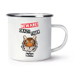 Beware Crazy Tiger Man Retro Enamel Mug Cup - Funny Animal Camping