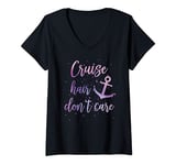 Womens Cruise Hair Don't Care Funny Cruising Gift Womens Cruise V-Neck T-Shirt