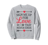 Happy Valentines Day My Love Funny Quotes For Friends Lovers Sweatshirt