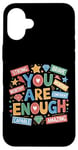 iPhone 16 Plus You Are Enough Dear Person Motivational Inspiring Hope Core Case